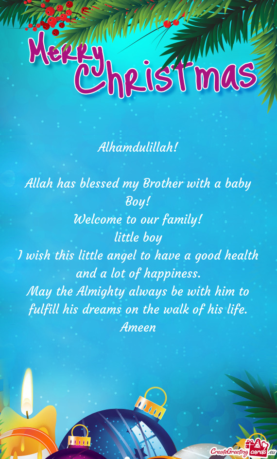 Alhamdulillah! Allah has blessed my Brother with a baby Boy! Welcome to our family! little boy