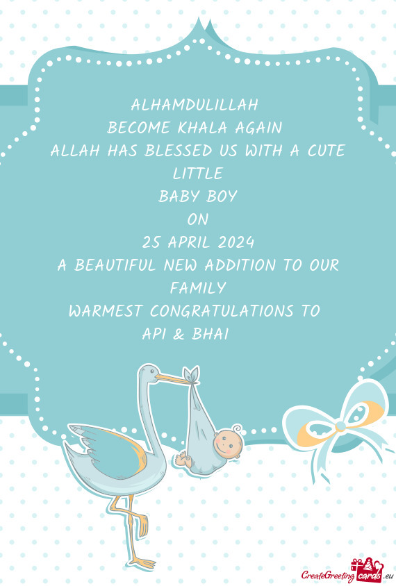 ALHAMDULILLAH BECOME KHALA AGAIN ALLAH HAS BLESSED US WITH A CUTE LITTLE BABY BOY ON 25 APRIL