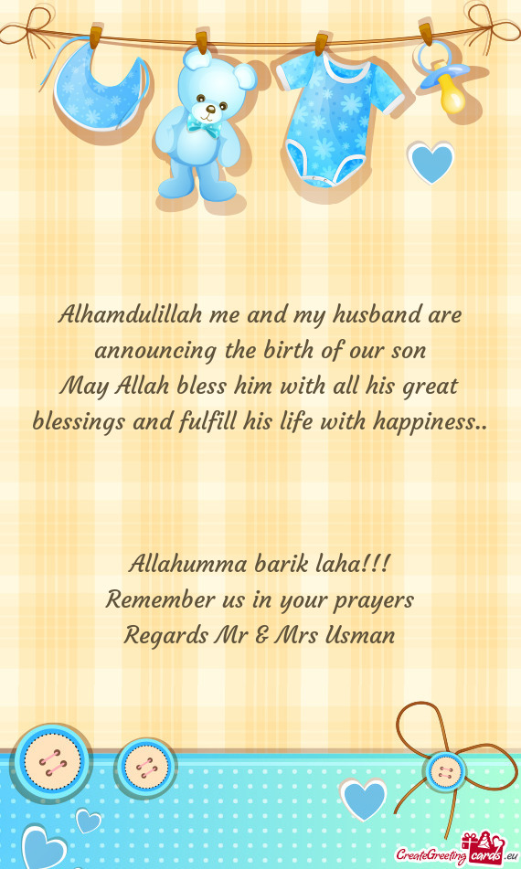 Alhamdulillah me and my husband are announcing the birth of our son
