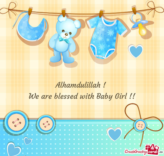 Alhamdulillah ! We are blessed with Baby Girl