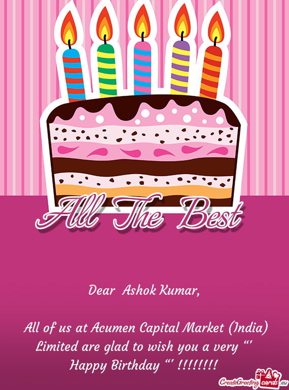 All of us at Acumen Capital Market (India) Limited are glad to wish you a very “” Happy Birthda