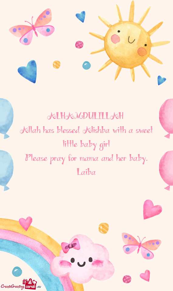 Allah has blessed Alishba with a sweet little baby girl