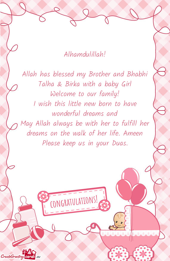 Allah has blessed my Brother and Bhabhi Talha & Birka with a baby Girl