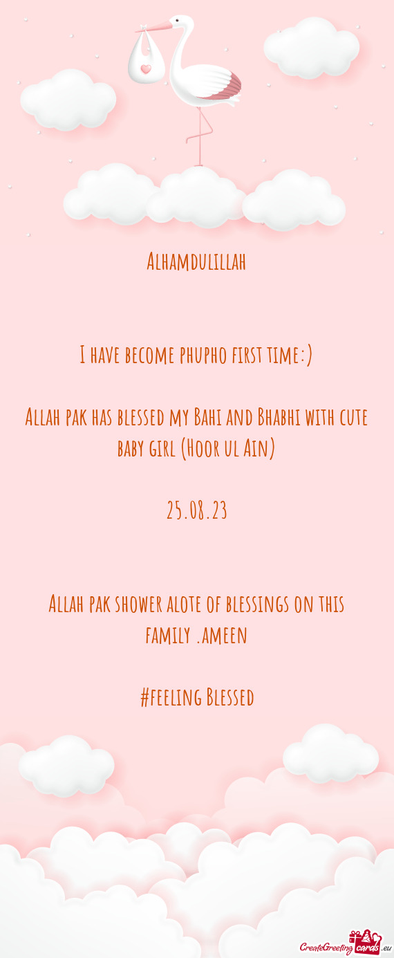 Allah pak has blessed my Bahi and Bhabhi with cute baby girl (Hoor ul Ain)