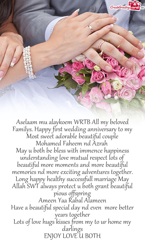 Aselaam mu alaykoem WRTB All my beloved Familys. Happy first wedding anniversary to my Most sweet ad