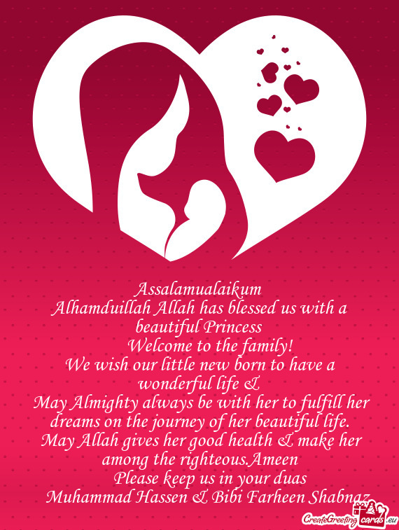 Assalamualaikum Alhamduillah Allah has blessed us with a beautiful Princess  Welcome to the