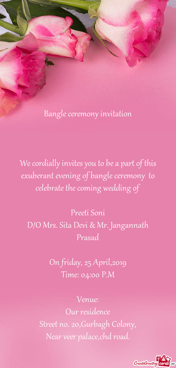 Bangle ceremony invitation
 
 
 
 We cordially invites you to be a part of this exuberant evening o