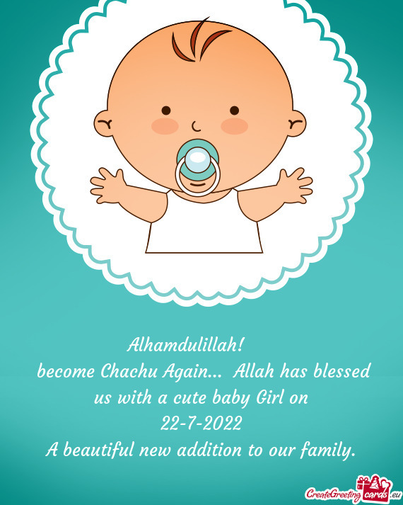 Become Chachu Again... Allah has blessed us with a cute baby Girl on