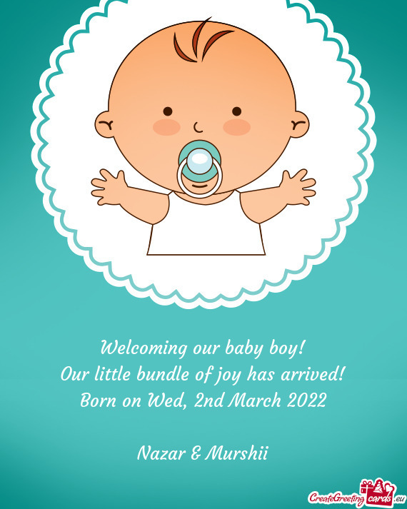 Born on Wed, 2nd March 2022