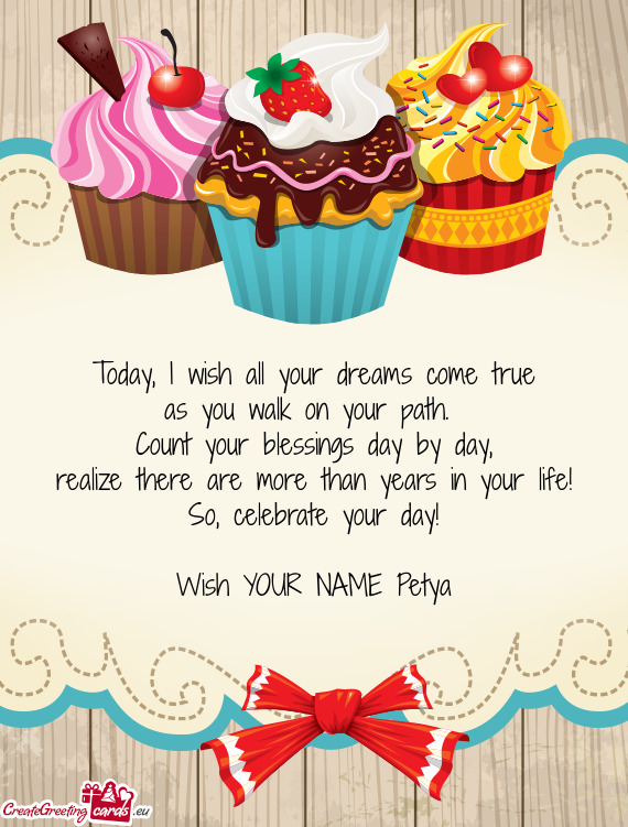 Celebrate your day! Wish YOUR NAME Petya
