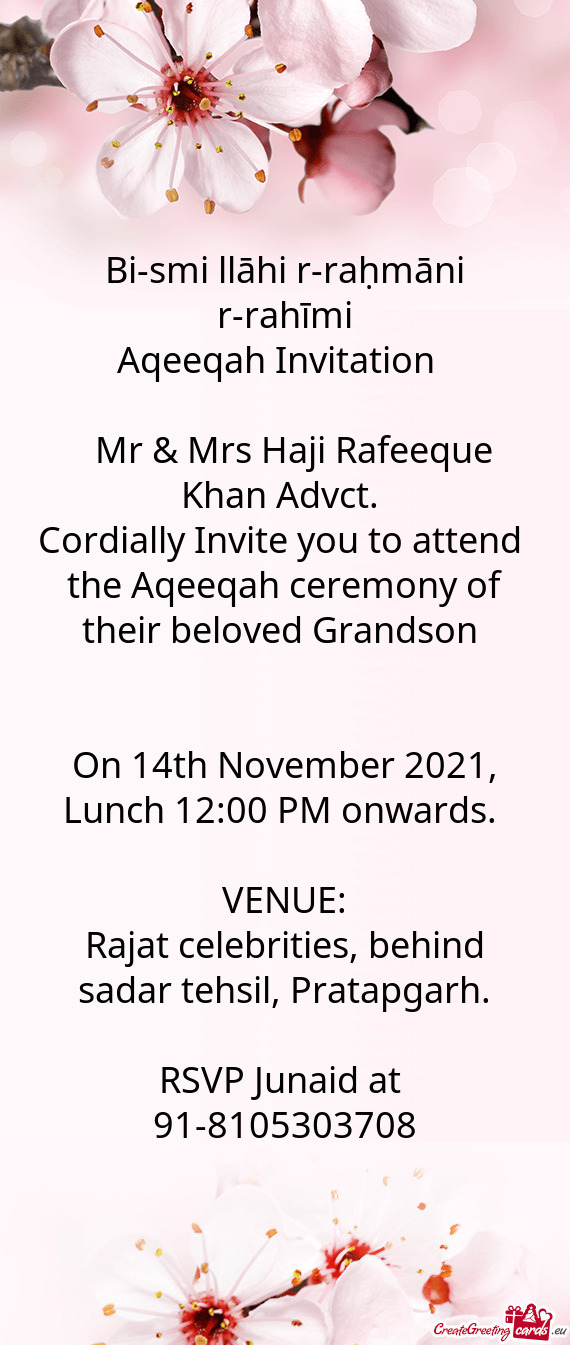Cordially Invite you to attend the Aqeeqah ceremony of their beloved Grandson