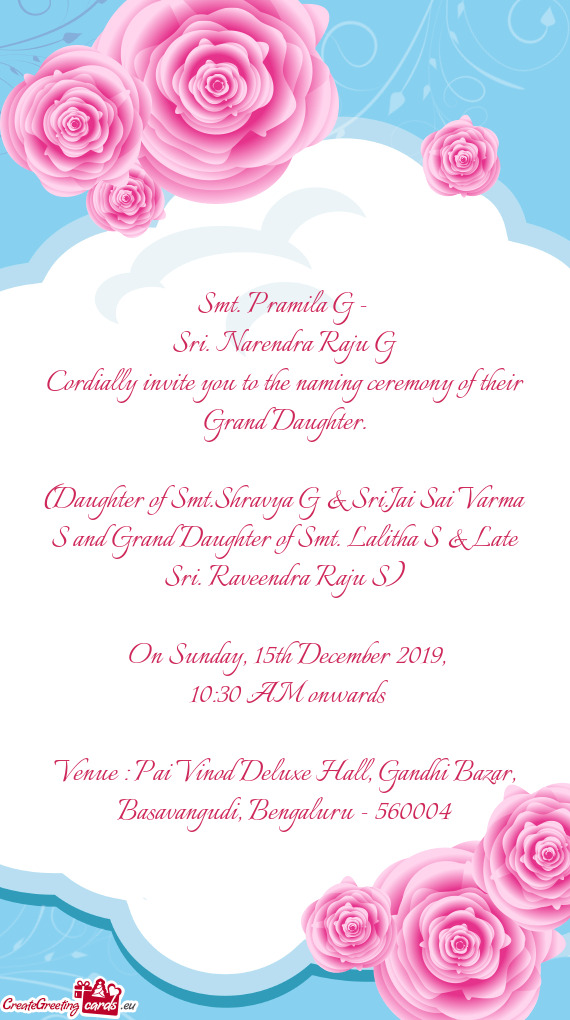 Cordially invite you to the naming ceremony of their Grand Daughter