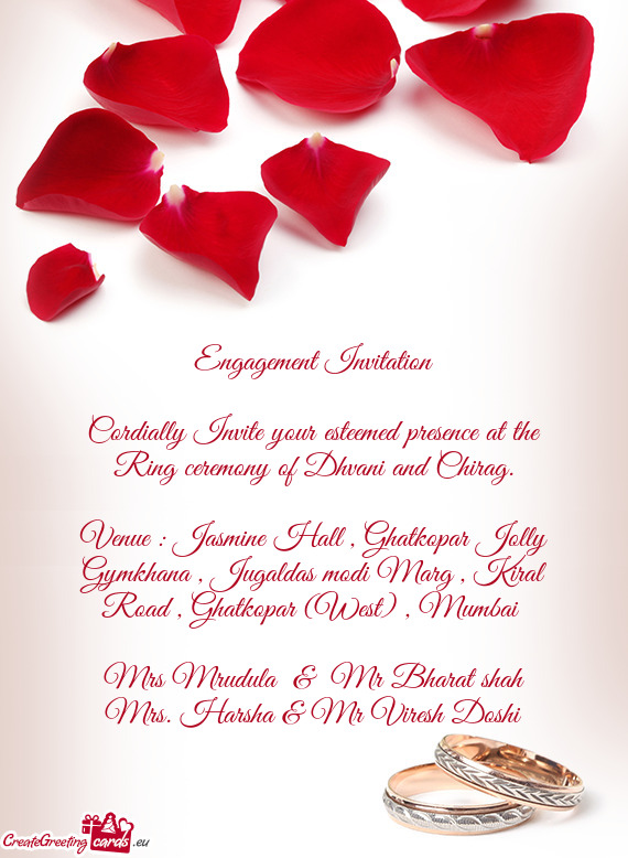Cordially Invite your esteemed presence at the Ring ceremony of Dhvani and Chirag