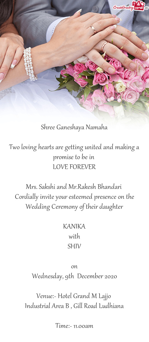 Cordially invite your esteemed presence on the Wedding Ceremony of their daughter