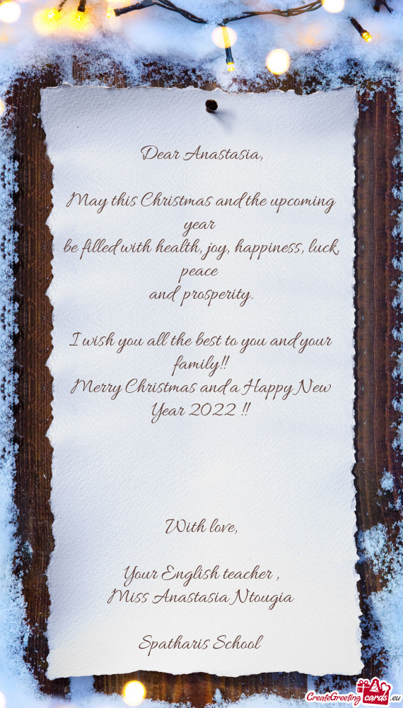Dear Anastasia,    May this Christmas and the upcoming