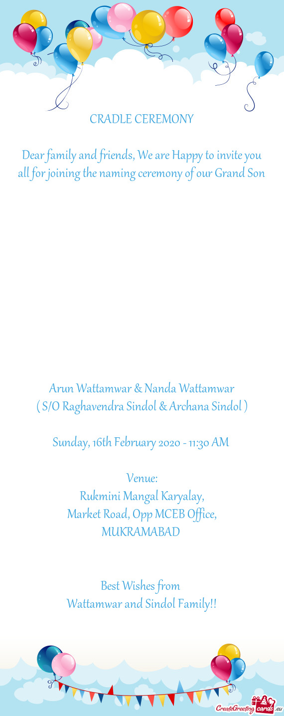 Dear family and friends, We are Happy to invite you all for joining the naming ceremony of our Grand
