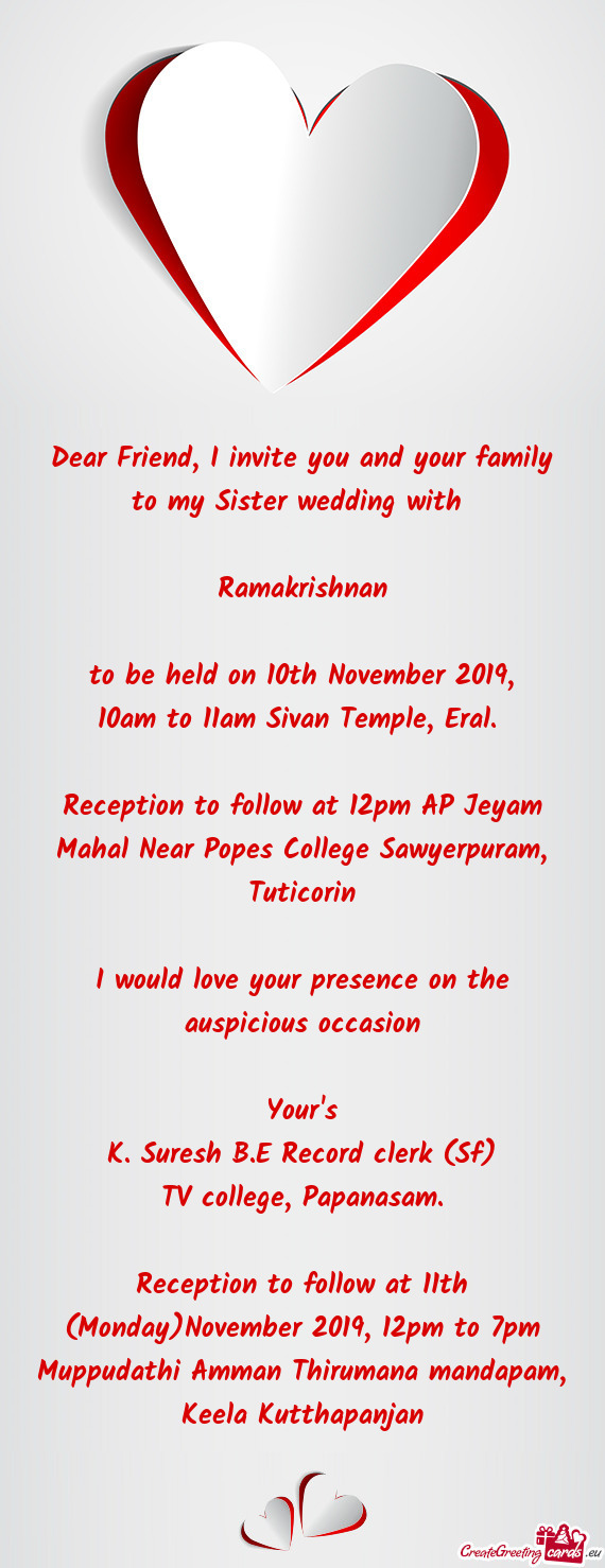 Dear Friend, I invite you and your family to my Sister wedding with