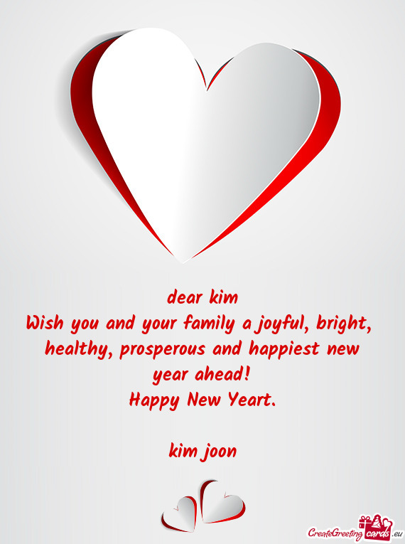 Dear kim
 Wish you and your family a joyful
