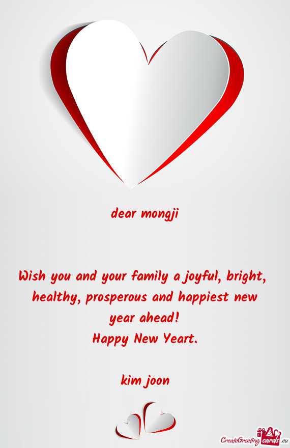 Dear mongji
 
 
 Wish you and your family a joyful