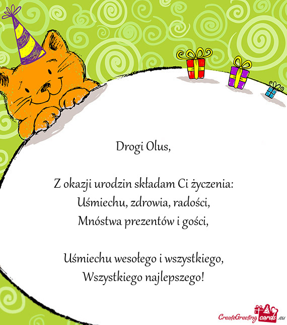 Drogi Olus,    Z okazji urodzin składam Ci życzenia: