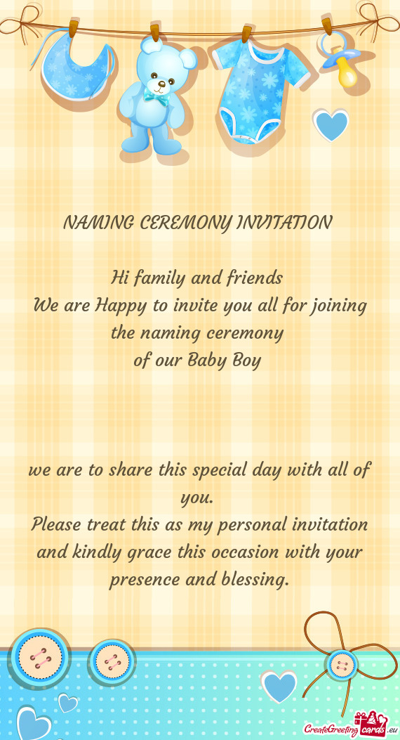 E naming ceremony 
 of our Baby Boy 
 
 
 
 we are to share this special day with all of you
