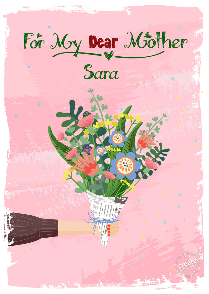 For dear Mom, Sara