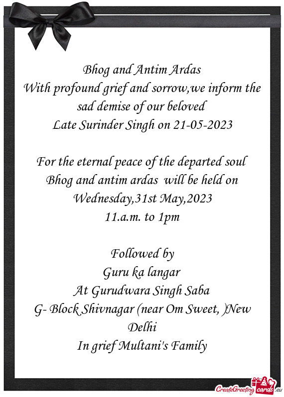 For the eternal peace of the departed soul Bhog and antim ardas will be held on Wednesday,31st May