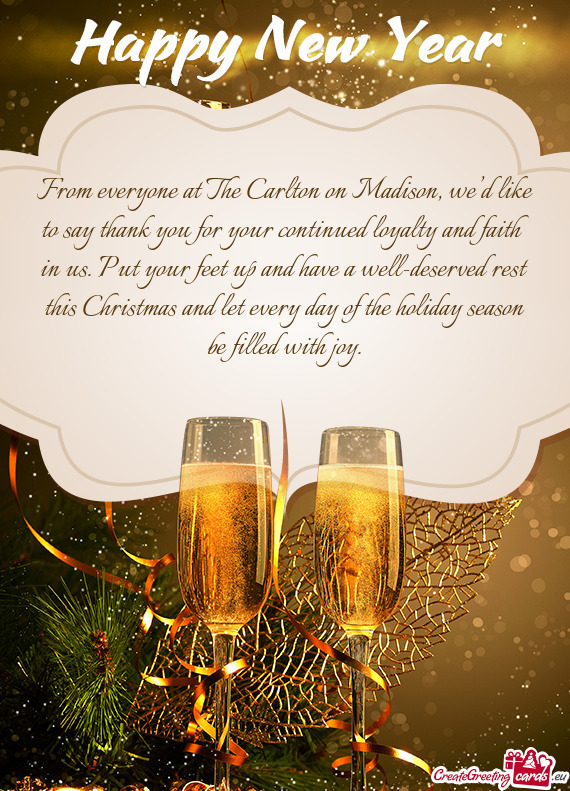 From everyone at The Carlton on Madison, we’d like to say thank you for your continued loyalty and
