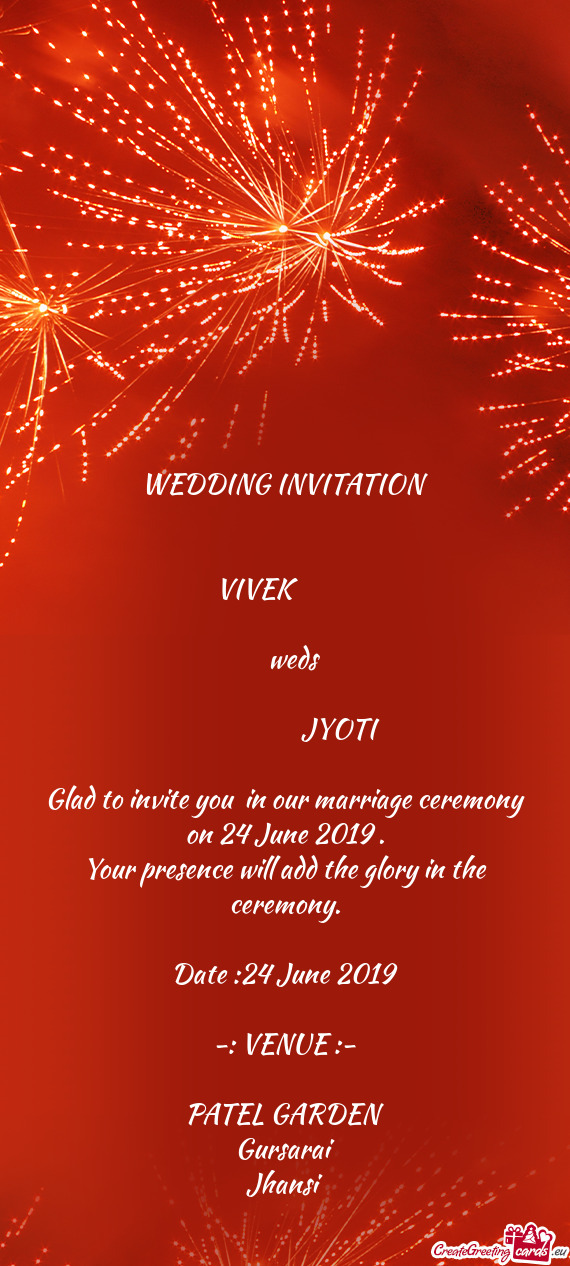 Glad to invite you in our marriage ceremony on 24 June 2019
