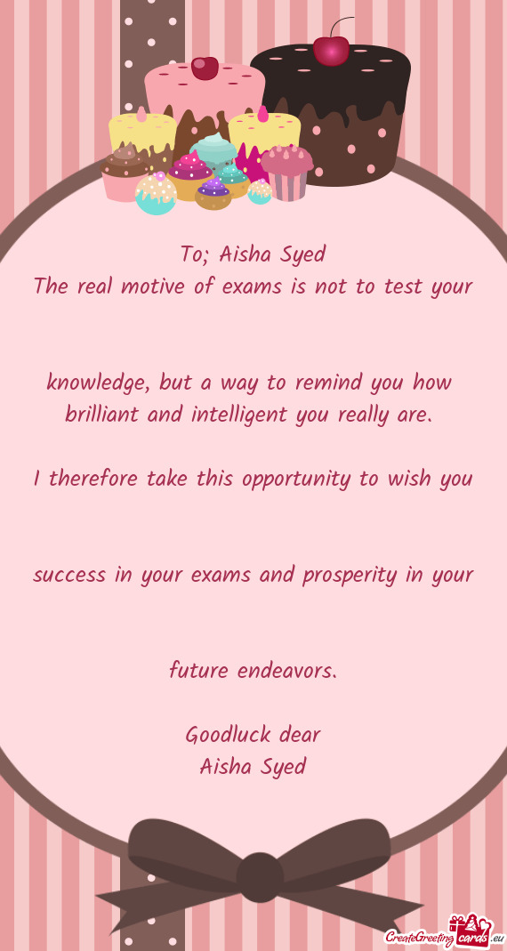 Goodluck dear
 Aisha Syed