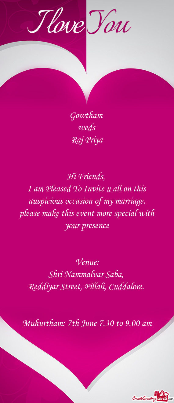 Gowtham   weds  Raj Priya      Hi Friends,   I am Pleased