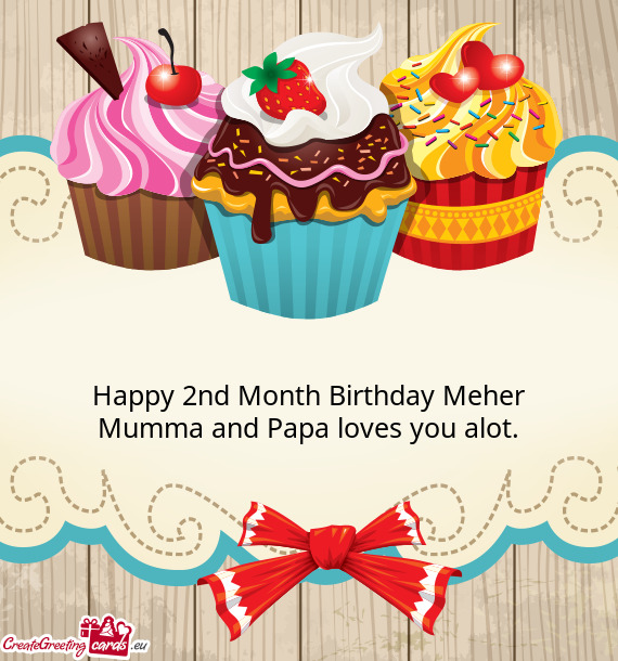 Happy 2nd Month Birthday Meher
