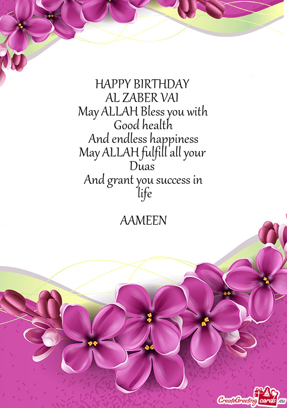 HAPPY BIRTHDAY AL ZABER VAI May ALLAH Bless you with Good health And endless happiness May