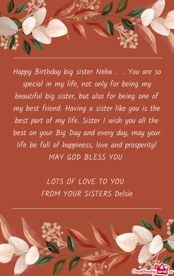 Happy Birthday big sister Neha . . You are so special in my life, not only for being my beautiful b