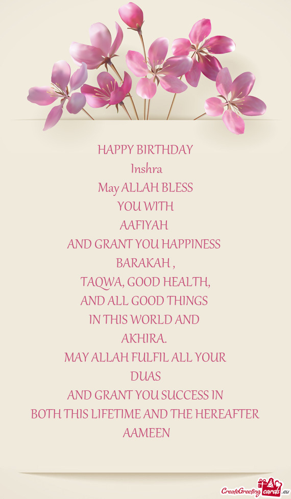 HAPPY BIRTHDAY Inshra May ALLAH BLESS YOU WITH AAFIYAH AND GRANT YOU HAPPINESS BARAKAH