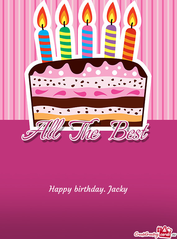 Happy birthday. Jacky