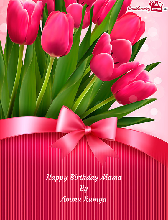 Happy Birthday Mama
 By
 Ammu Ramya