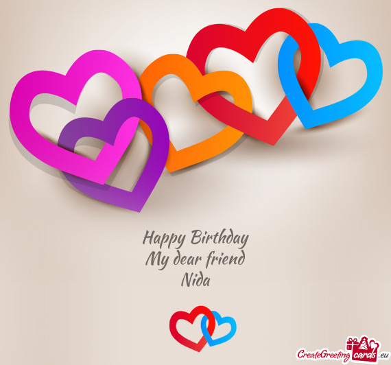 Happy Birthday
 My dear friend
 Nida
