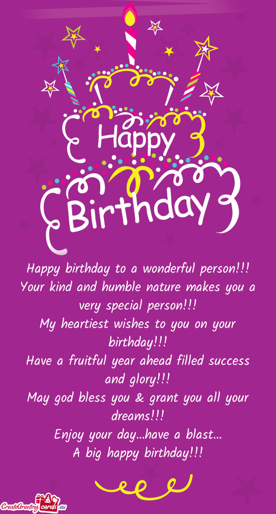 Happy birthday to a wonderful person!!!
 Your kind and humble nature makes you a very special person