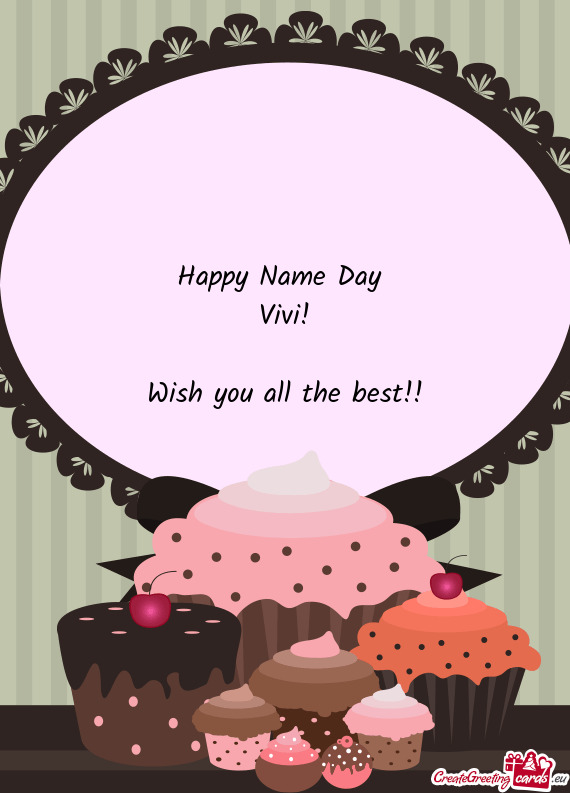 Happy Name Day Vivi! Wish you all the best