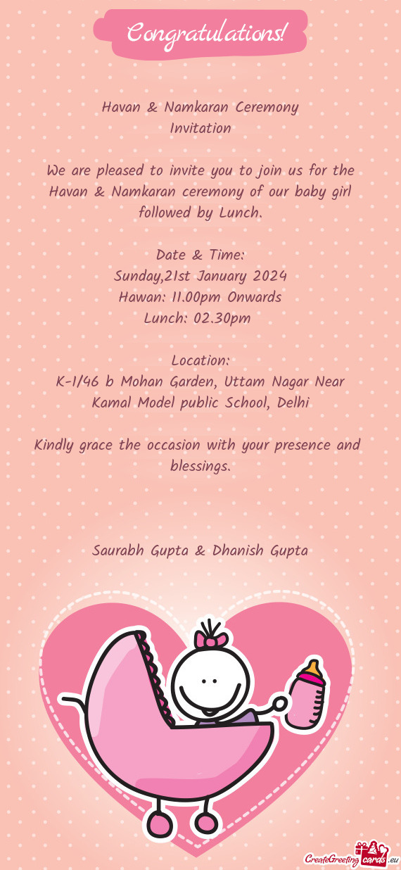 Havan & Namkaran Ceremony Invitation We are pleased to invite you to join us for the Havan & Nam