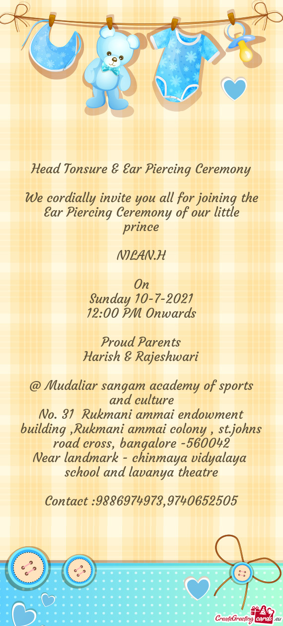 Head Tonsure & Ear Piercing Ceremony We cordially invite you all for joining the Ear Piercing Cer