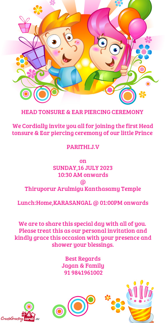 HEAD TONSURE & EAR PIERCING CEREMONY  We Cordially invite you all for joining the first Head tons