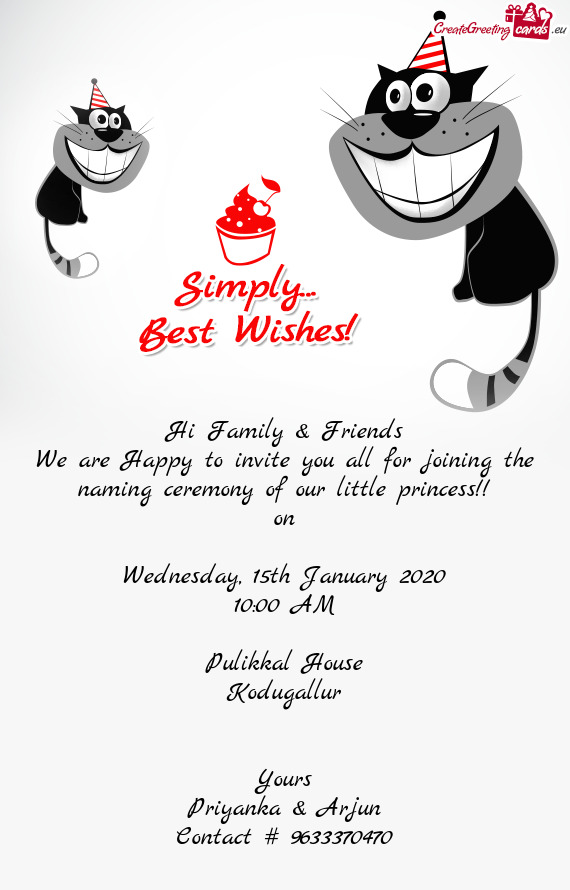 Hi Family & Friends
 We are Happy to invite you all for joining the
 naming ceremony of our little p