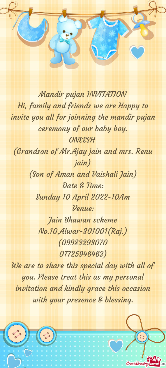 Hi, family and friends we are Happy to invite you all for joinning the mandir pujan ceremony of our