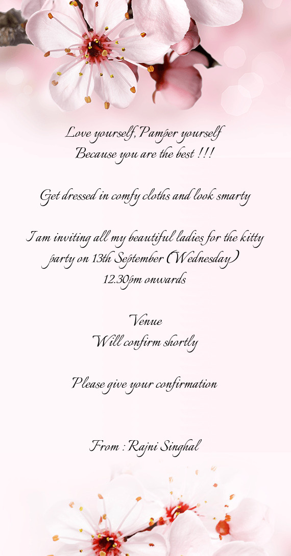 I am inviting all my beautiful ladies for the kitty party on 13th September (Wednesday)