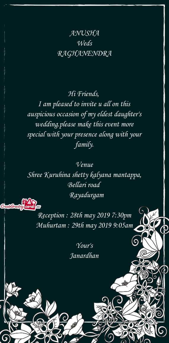I am pleased to invite u all on this auspicious occasion of my eldest daughter's wedding.please make
