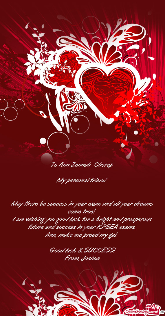 I am wishing you good luck for a bright and prosperous future and success in your KPSEA exams