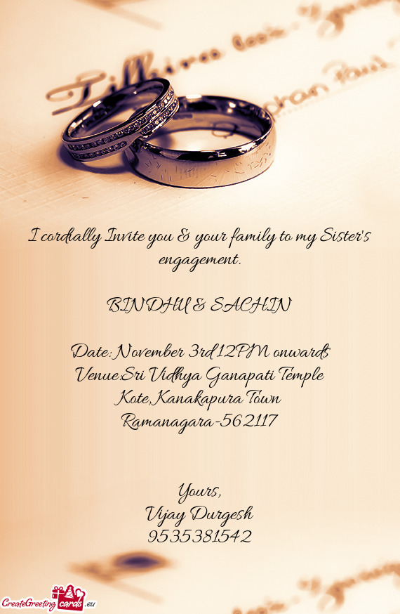 I cordially Invite you & your family to my Sister