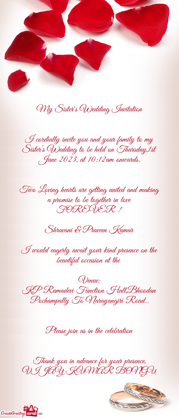 I cordially invite you and your family to my Sister’s Wedding to be held on Thursday,1st June 2023